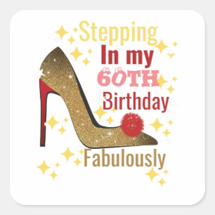 Pegatina Cuadrada Pasar por mi cumpleaños número 60 fabulosamente