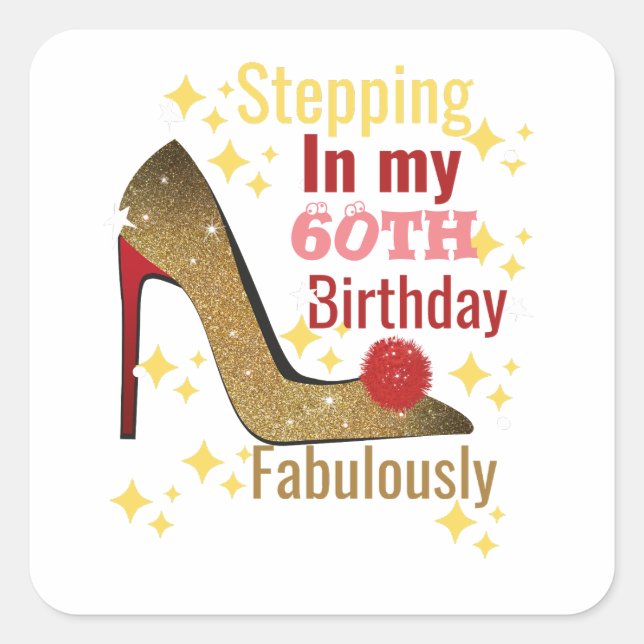 Pegatina Cuadrada Pasar por mi cumpleaños número 60 fabulosamente (Anverso)