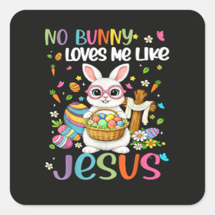 Pegatina Cuadrada Pascua Ningún conejo me ama como Jesús Cristiano
