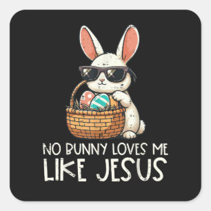Pegatina Cuadrada Pascua Ningún conejo me ama como Jesús Cristiano