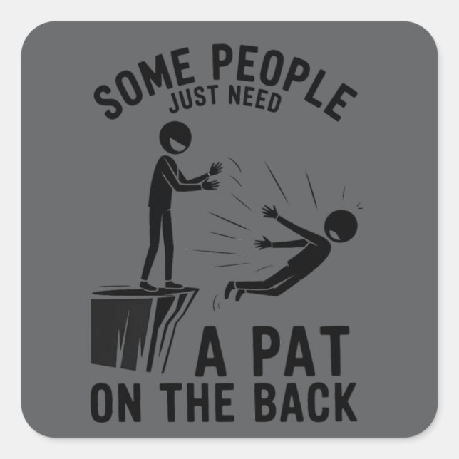 Pegatina Cuadrada Pat On The Back Funny Adult Sarcastic  (Anverso)
