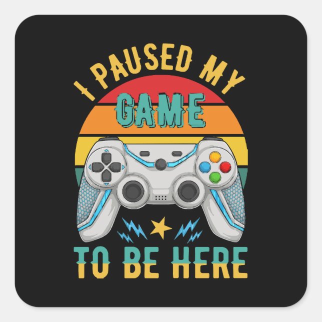 Pegatina Cuadrada pausé mi juego (Anverso)
