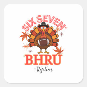 Pegatina Cuadrada Pavo Memorable Seis Siete Bruh,