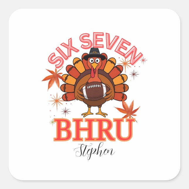 Pegatina Cuadrada Pavo Memorable Seis Siete Bruh, (Anverso)