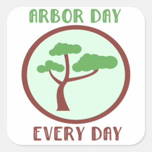 Pegatina Cuadrada Pegatinas de Arbor Day Every Day Square