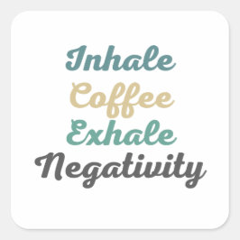 Pegatina Cuadrada Pegatinas de la Negatividad por Exhale de Café Inh
