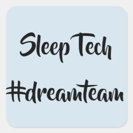Pegatina Cuadrada Pegatinas de Sleep Tech #dreamteam