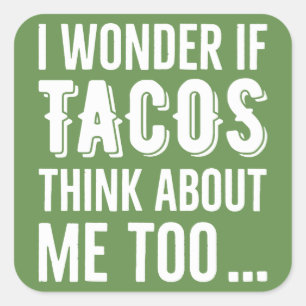 Pegatina Cuadrada Pegatinas se preguntan Tacos pensando