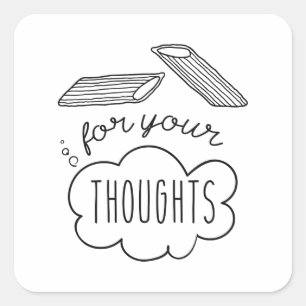 Pegatina Cuadrada Penne For Your Thoughts