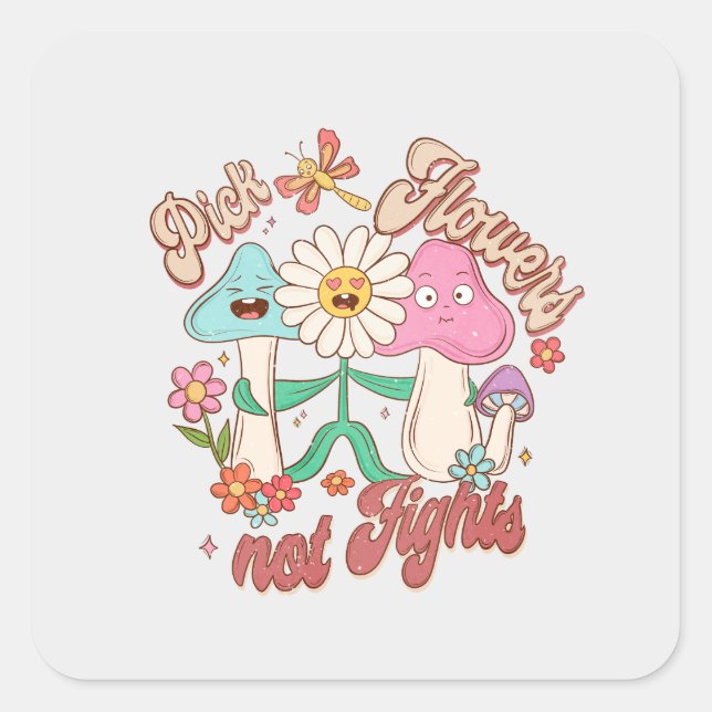 Pegatina Cuadrada Pensamiento positivo: elegir flores, no peleas (Anverso)