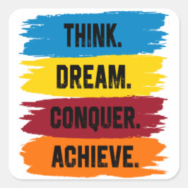 Pegatina Cuadrada Pensar, soñar, conquistar, lograr botón
