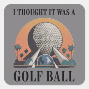 Pegatina Cuadrada Pensé que era una pelota de golf Amante divertido
