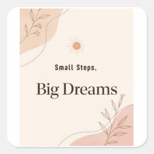 Pegatina Cuadrada Pequeños Pasos Grandes Sueños Minimalista Motivaci