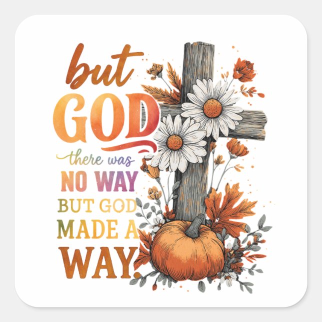 Pegatina Cuadrada Pero Dios hizo un camino (Anverso)