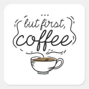 Pegatina Cuadrada Pero el primer café
