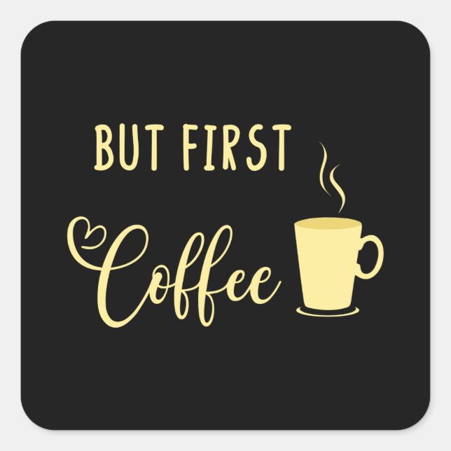 Pegatina Cuadrada Pero el primer café antes de hablar (Anverso)