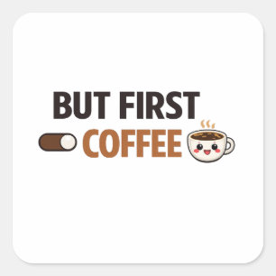 Pegatina Cuadrada Pero Primero Cita de Café 
