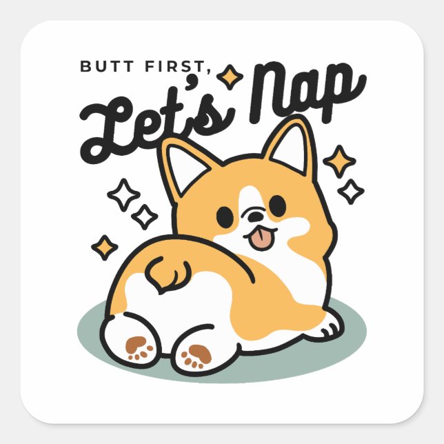 Pegatina Cuadrada Pero primero, Nap - Personalizado de Corgi Butt (Anverso)