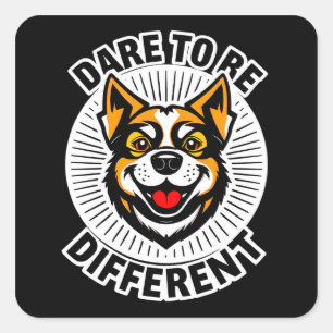 Pegatina Cuadrada Perro con texto motivacional "Atrévete a ser difer