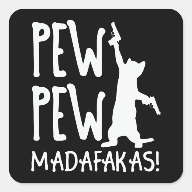 Pegatina Cuadrada Pew Pew Madafakas (Anverso)