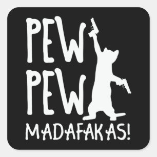 Pegatina Cuadrada Pew Pew Madafakas
