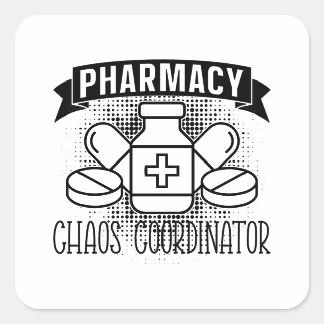 Pegatina Cuadrada Pharmacy Chaos Coordinator Tech Pharmacist (Anverso)