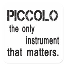 Piccolo el único instrumento que importa.