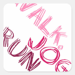 Pegatina Cuadrada PINK WALK JOG RUN (fuente SCRIBBLE)