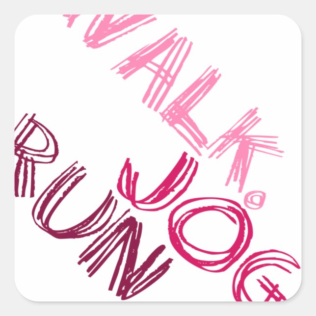 Pegatina Cuadrada PINK WALK JOG RUN (fuente SCRIBBLE) (Anverso)