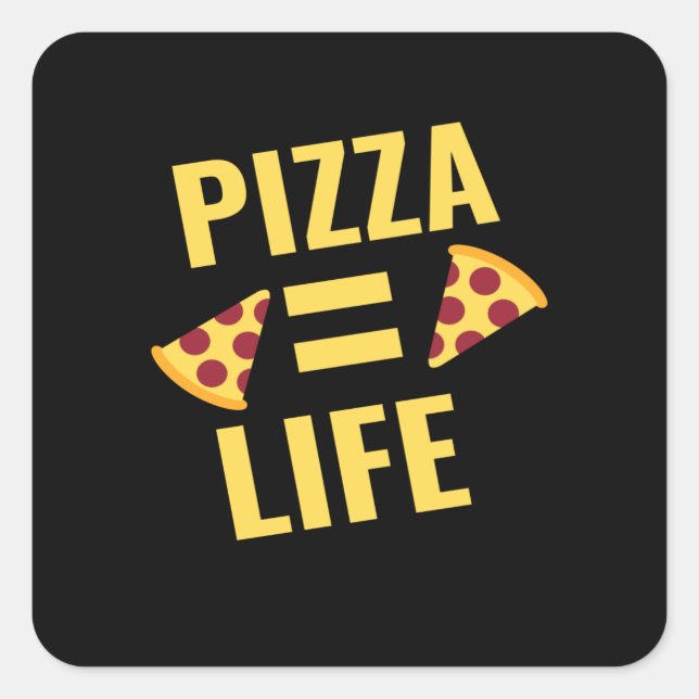 Pegatina Cuadrada Pizza = vida (Anverso)