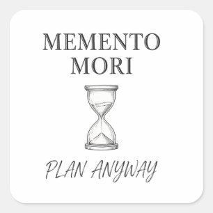 Pegatina Cuadrada Plan de todos modos Memento Mori — Camiseta Cuadra