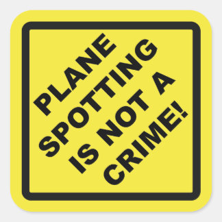 Pegatina Cuadrada Plane Spotting Is Not a Crime!