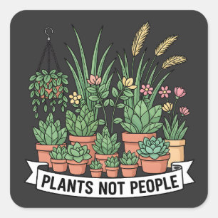 Pegatina Cuadrada Plantas No Personas Comico Jardinero Introvertid