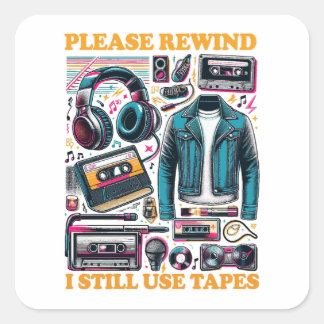 Pegatina Cuadrada Please Rewind - I still Use Tabes