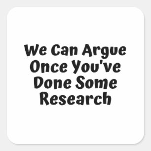 Pegatina Cuadrada Podemos Argumentar Si Se Hace Alguna Investigació