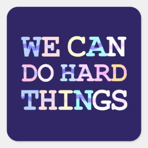 Pegatina Cuadrada Podemos hacer cosas difíciles