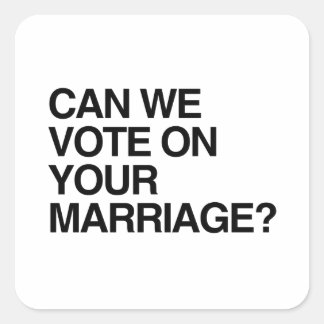 PEGATINA CUADRADA ¿PODEMOS VOTAR POR SU MATRIMONIO?