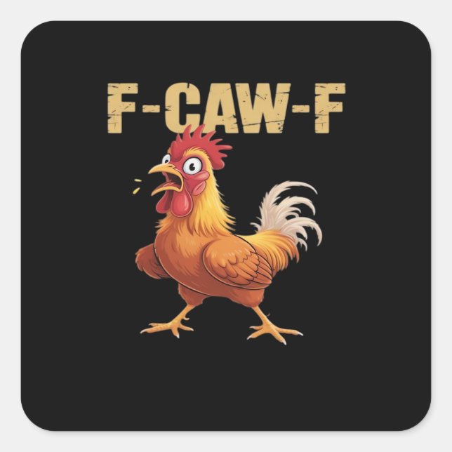 Pegatina Cuadrada Pollo divertido F-Caw-F divertido de moda (Anverso)