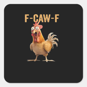 Pegatina Cuadrada Pollo divertido F-Caw-F pollo divertido F-Caw-F di