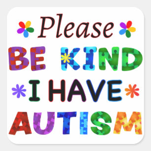 Pegatina Cuadrada Por favor, ten en cuenta que tengo AUTISMO