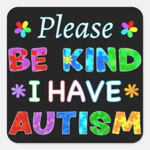 Pegatina Cuadrada Por favor, ten en cuenta que tengo AUTISMO