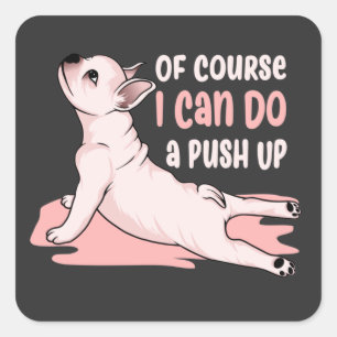 Pegatina Cuadrada Por supuesto que puedo hacer un "Push Up" un perro