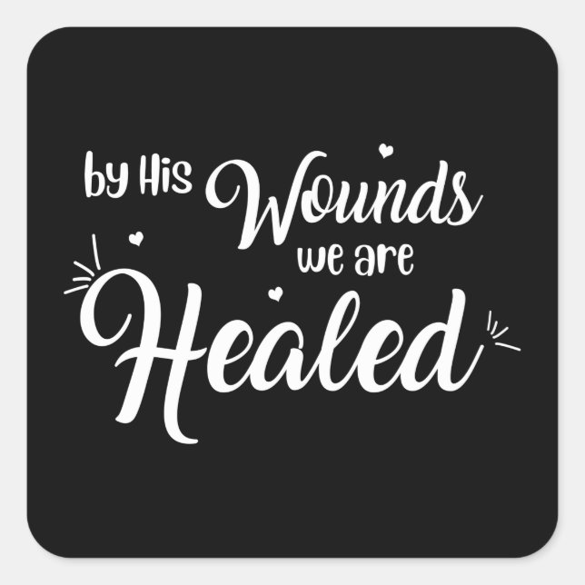 Pegatina Cuadrada Por sus heridas somos sanados | Cristiano (Anverso)