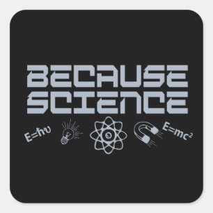 Pegatina Cuadrada Porque la ciencia