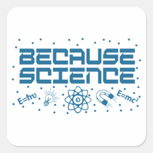 Pegatina Cuadrada Porque la ciencia es divertida