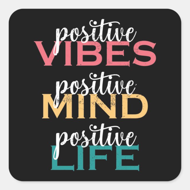 Pegatina Cuadrada Positive Vibes Positive Mind Positive Life (Anverso)