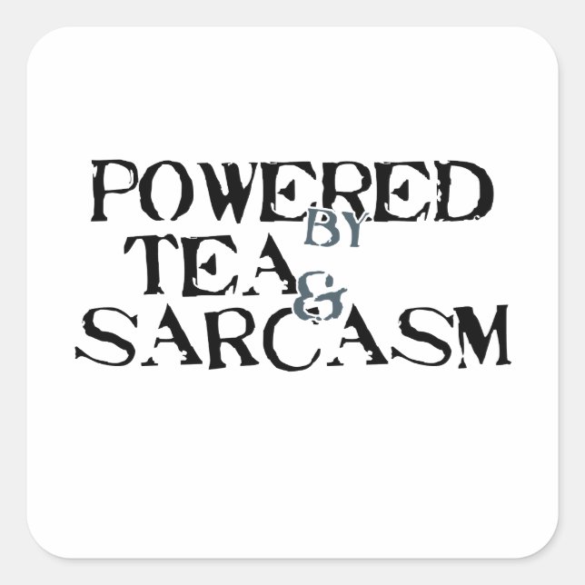 Pegatina Cuadrada Powered by Tea & Sarcasm (Anverso)