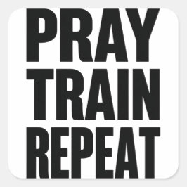 Pegatina Cuadrada Pray Train Repeat – Christian Fitness Motivation f