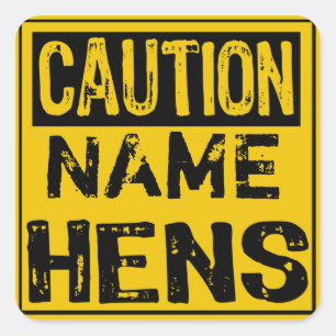 Pegatina Cuadrada Precaución (AÑADIR NOMBRE PROPIO) HENS Square