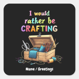 Pegatina Cuadrada Preferiría Estar Redactando Graciosos Hobbies Crea